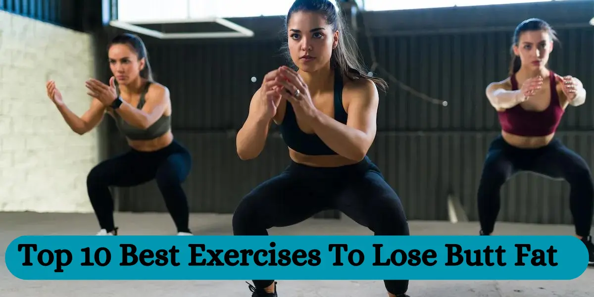 Best Exercises To Lose Butt Fat