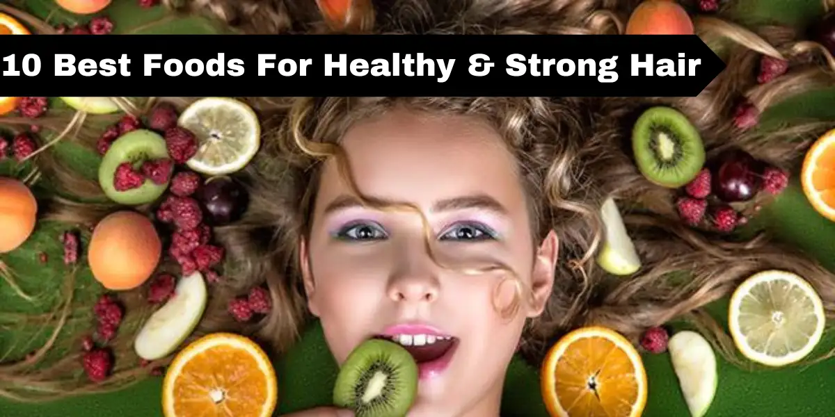  Best Foods For  Strong Hair