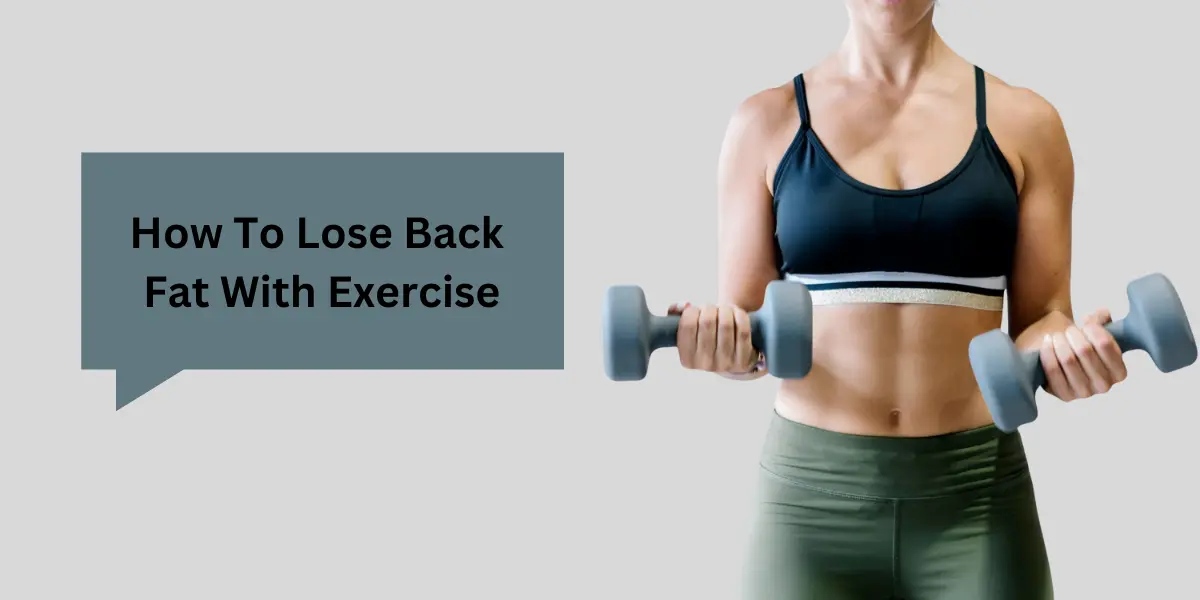 Effective Ways To Lose Back Fat