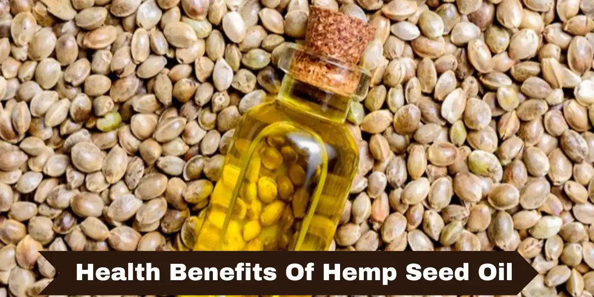 Health Benefits Of Hemp Seed Oil