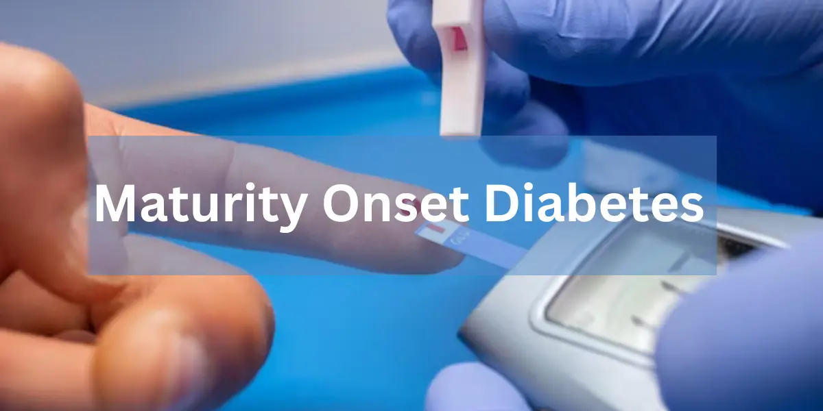 Maturity Onset Diabetes