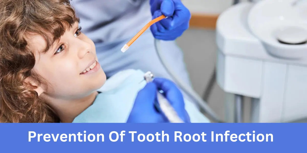 Prevention Of Tooth Root Infection