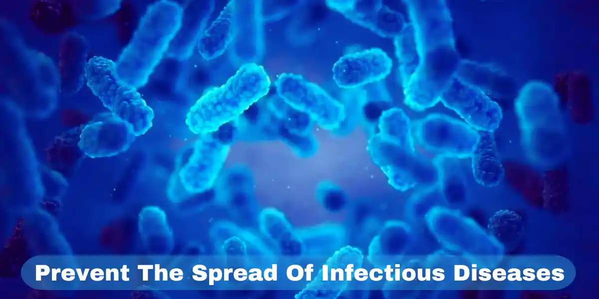 Prevent The Spread Of Infectious Diseases