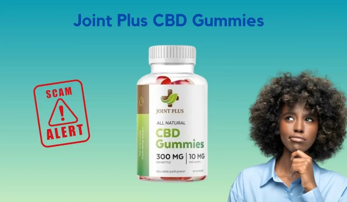 Joint Plus CBD Gummies Reviews (SCAM): Is This Gummy Fake Or Not?